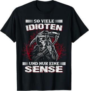 So viele Idioten und nur eine Sense Herren-T-Shirt